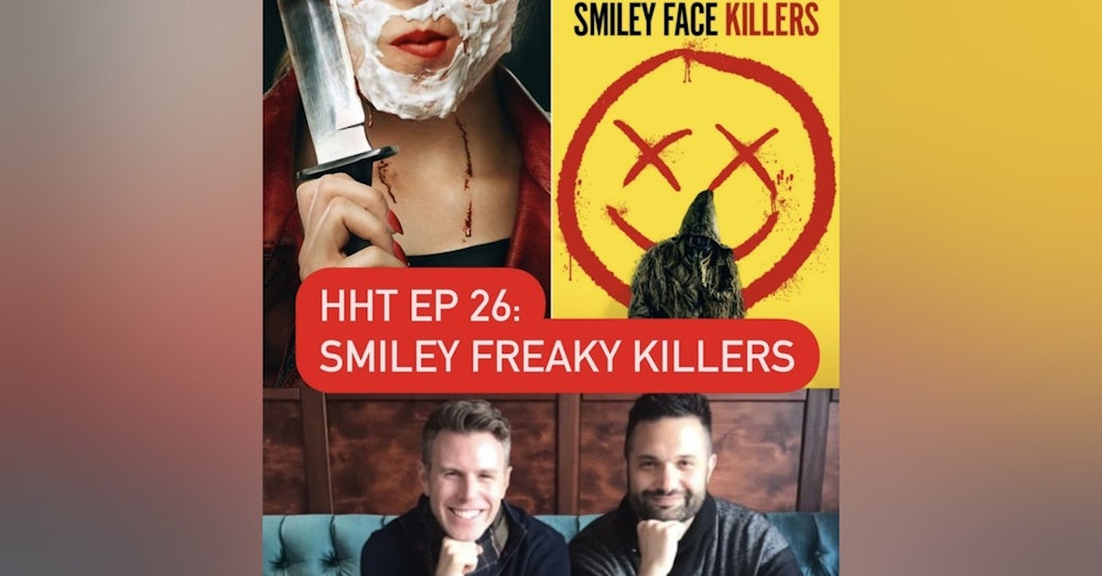 Ep 26: Smiley Freaky Killers
