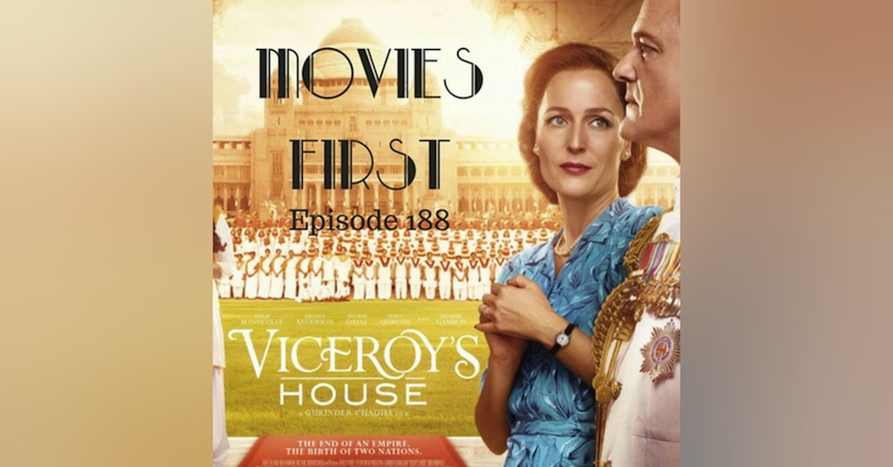190: Viceroy's House - Movies First with Alex First Episode 188