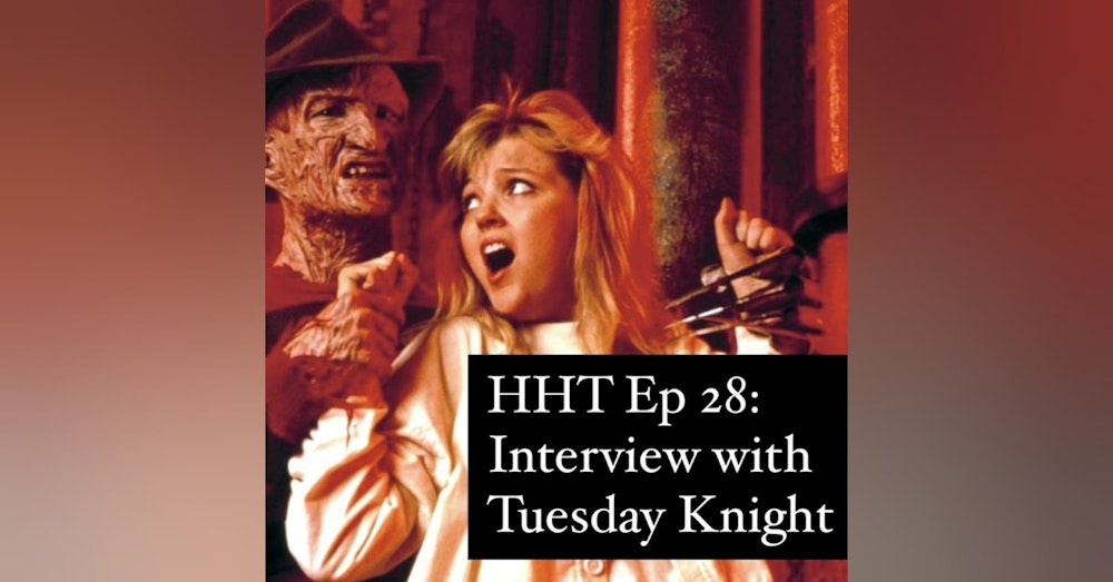 Ep 28: Interview w/Tuesday Knight from "NOES 4: The Dream Master"