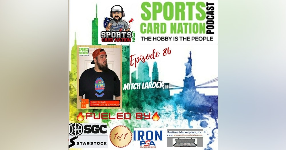 Ep.86 w/Mitch LaRock/Forever Young Sports Cards