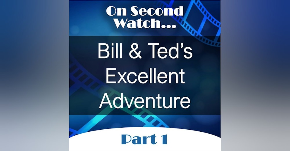 Bill & Ted's Excellent Adventure (1989) - Part 1, Nostalgia Review