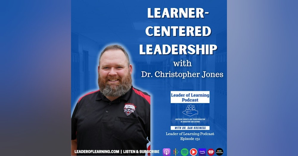 Learner-Centered Leadership with Dr. Christopher Jones