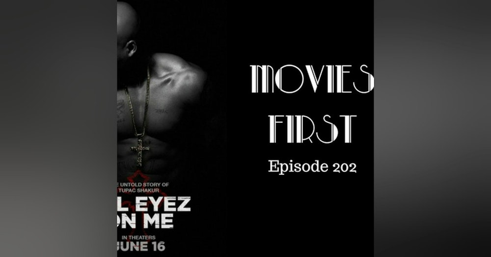 204: All Eyez On Me - Movies First with Alex First & Chris Coleman Episode 202