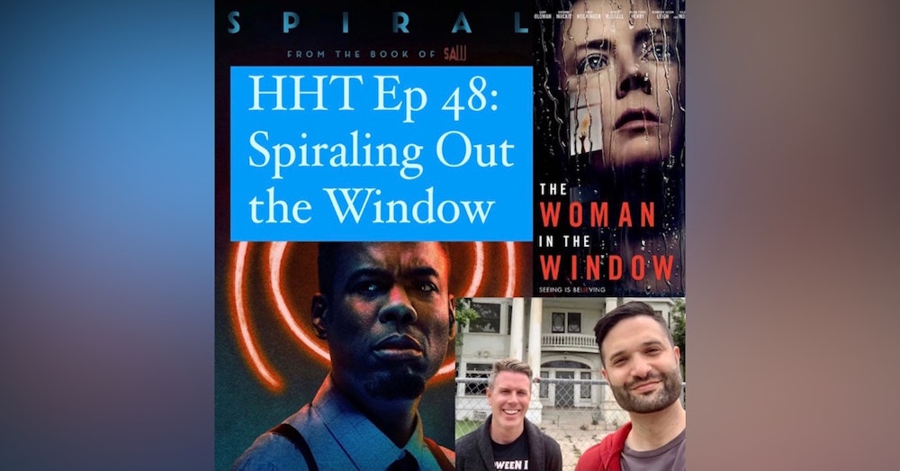 Ep 48: Spiraling Out the Window