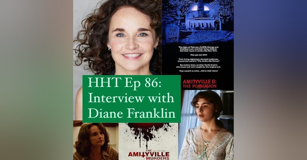 Ep 86: Interview w/Diane Franklin from "Amityville II" & "The Amityville Murders"