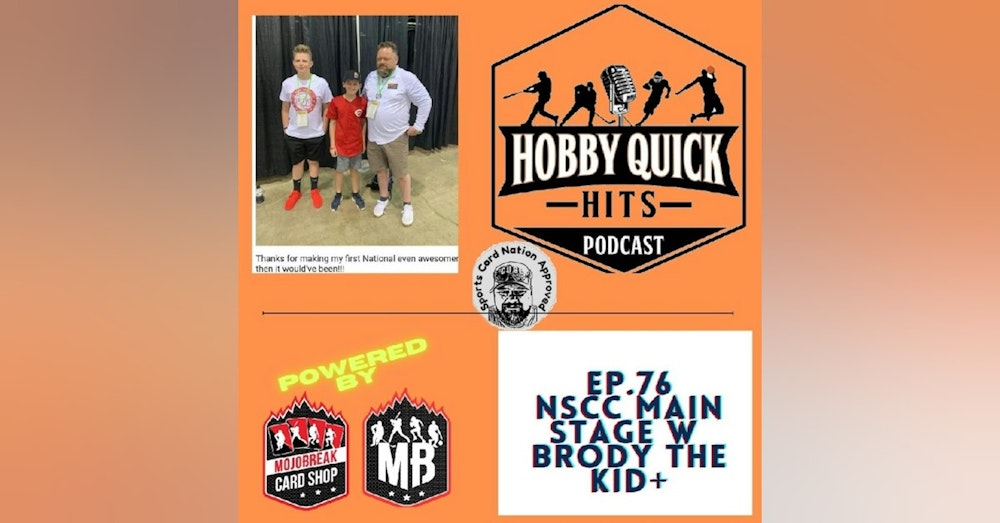 Hobby Quick Hits Ep.76 Live from the NSCC Main Stage w/Brody the Kid