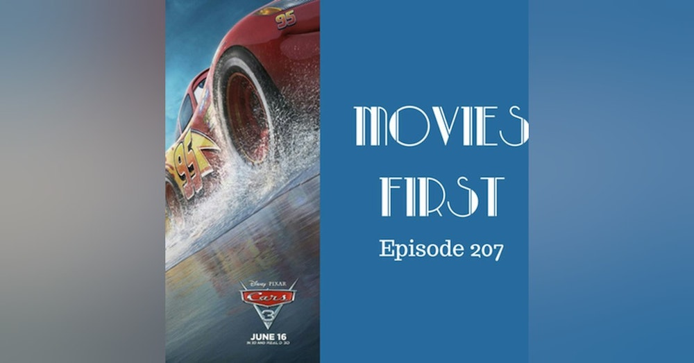 209: Cars 3 - Movies First with Alex First & Chris Coleman Episode 207