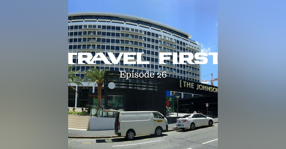 27: The Johnson Hotel Brisbane, Australia - Travel First with Chris Coleman & Alex First Episode 26