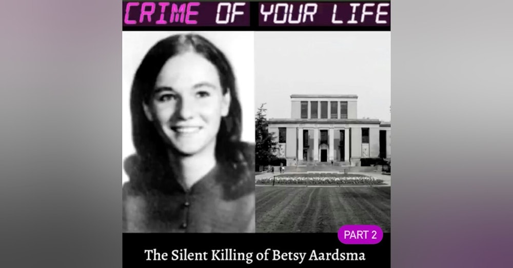 The Silent Killing of Betsy Aardsma - Part 2