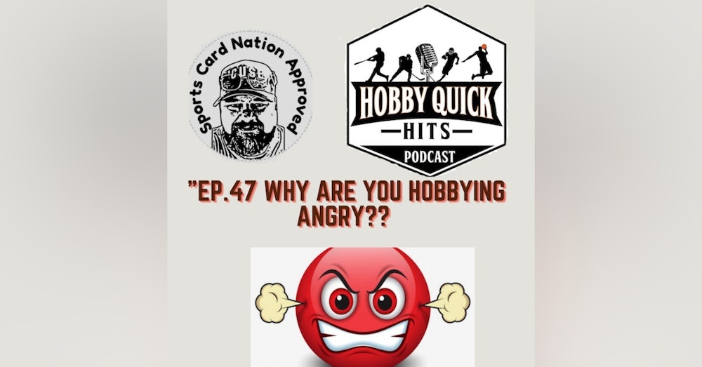 Hobby Quick Hits Ep.47 Why are you hobbying angry?