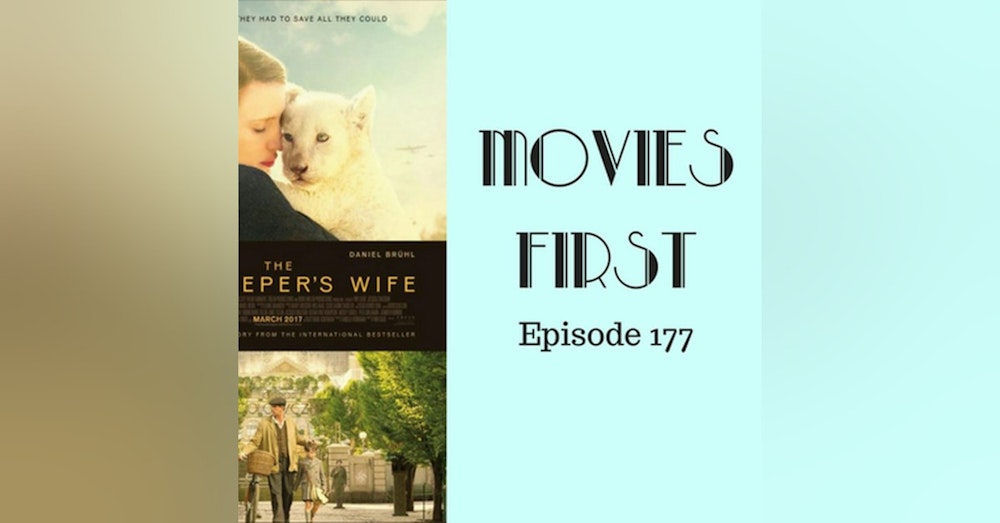 179: The Zookeeper's Wife - Movies First with Alex First Episode 177