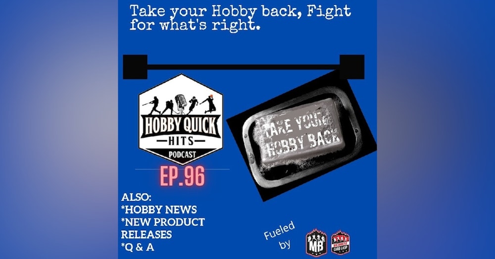 Hobby Quick Hits Ep.96 Take back your Hobby