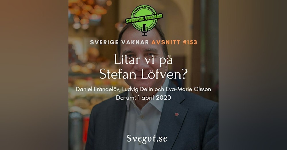 153. Litar vi på Stefan Löfven?