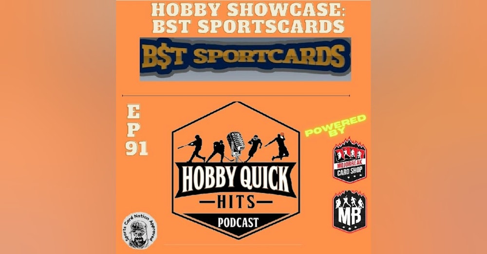 Hobby Quick Hits Ep.91 BST Sportscards