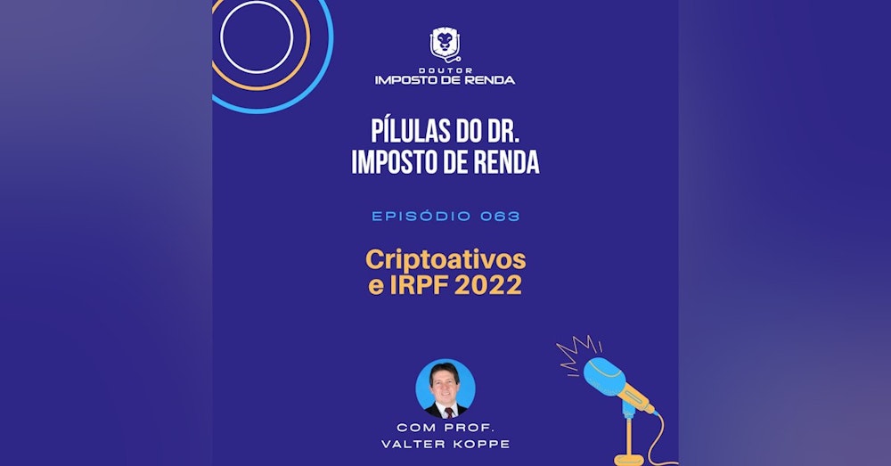 PDIR #063 – Criptoativos e IRPF 2022