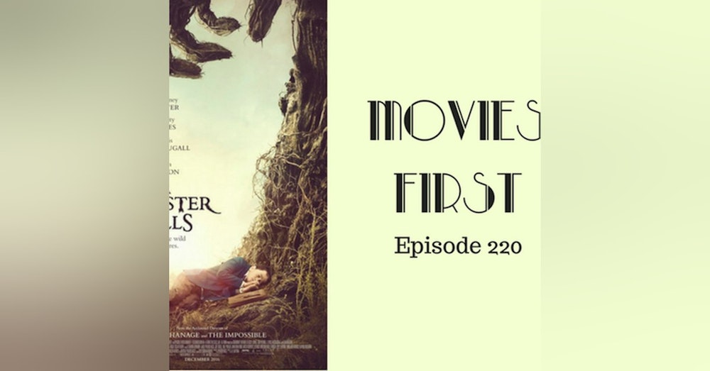 222: A Monster Calls - Movies First with Alex First & Chris Coleman Episode 220