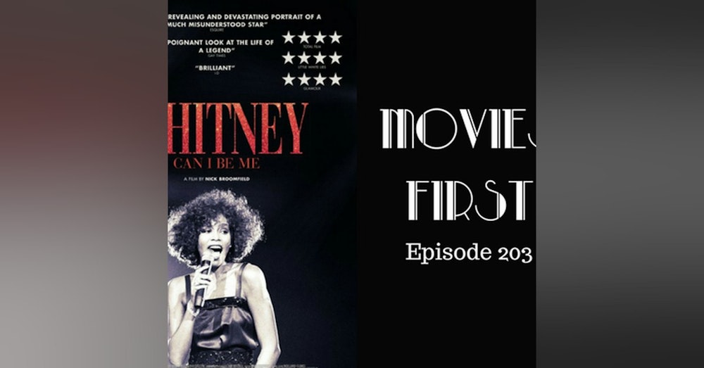 205: Whitney: Can I Be Me - Movies First with Alex First & Chris Coleman Episode 203