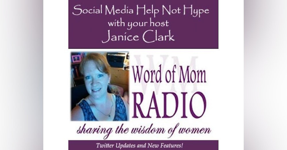 New Features on Twitter on the Social Media Help Not Hype Show with Janice Clark