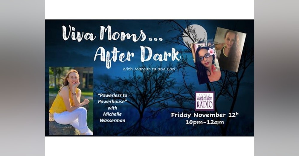 Viva Moms After Dark in November with Lori and Margarita on Word of Mom Radio