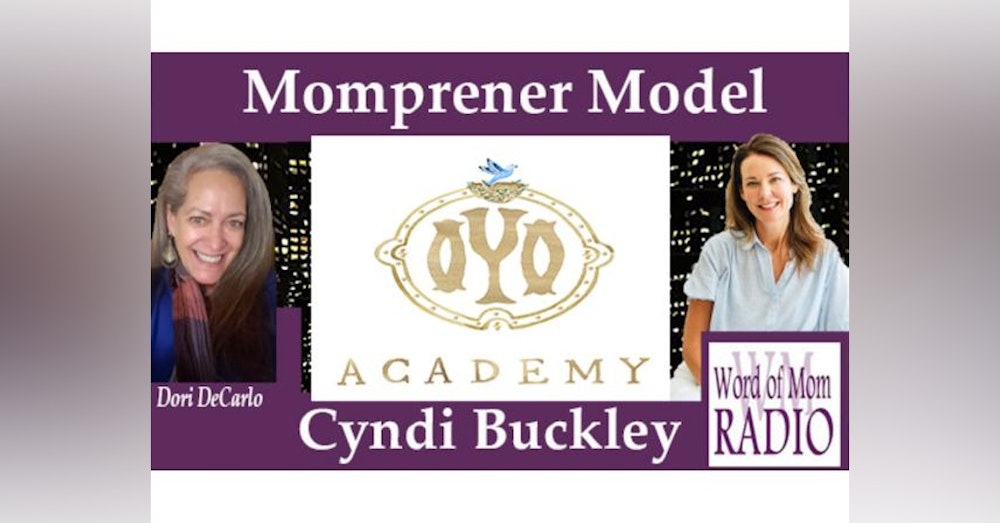 Cyndi Buckley Shares The OYO Academy on The Mompreneur Model on WoMRadio