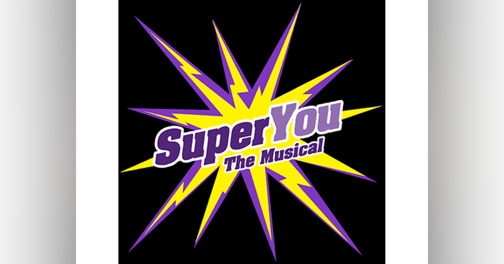 SuperYou The Musical and its Road to Broadway on WoMRadio
