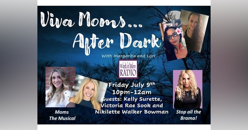 Dr. Lori and Margarita are Here as its Viva Moms After Dark Friday on WoMRadio