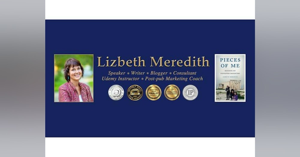 Author Lizbeth Meredith Shares Pieces of Me: Rescuing My Kidnapped Daughters