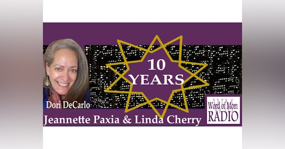 Jeannette Paxia & Linda Cherry Finish Our 10th Anniversary on Word of Mom Radio
