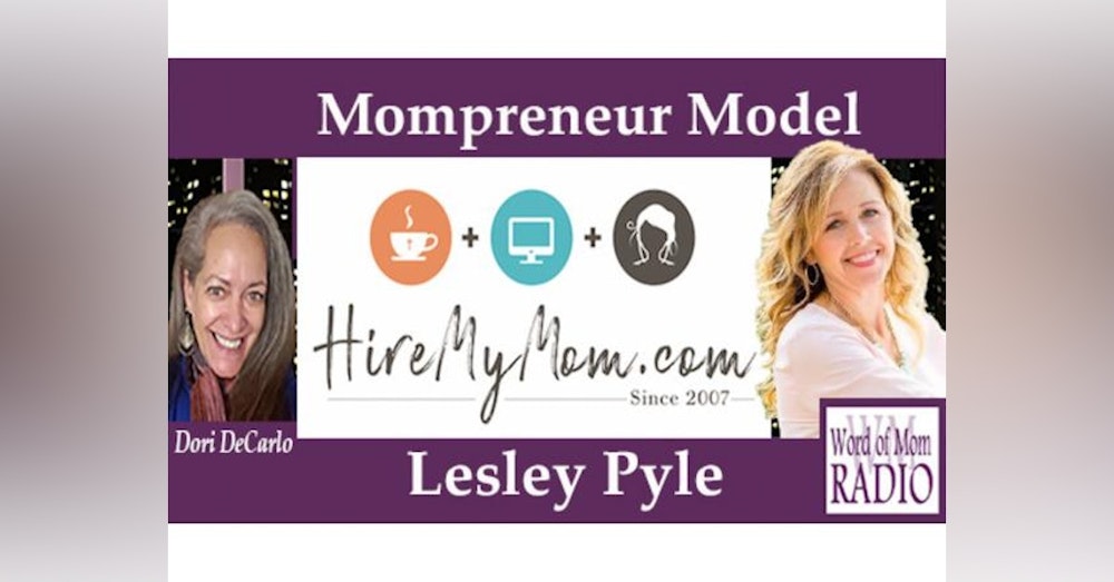HireMyMom.com Founder Lesley Pyle on The Mompreneur Model on WoMRadio