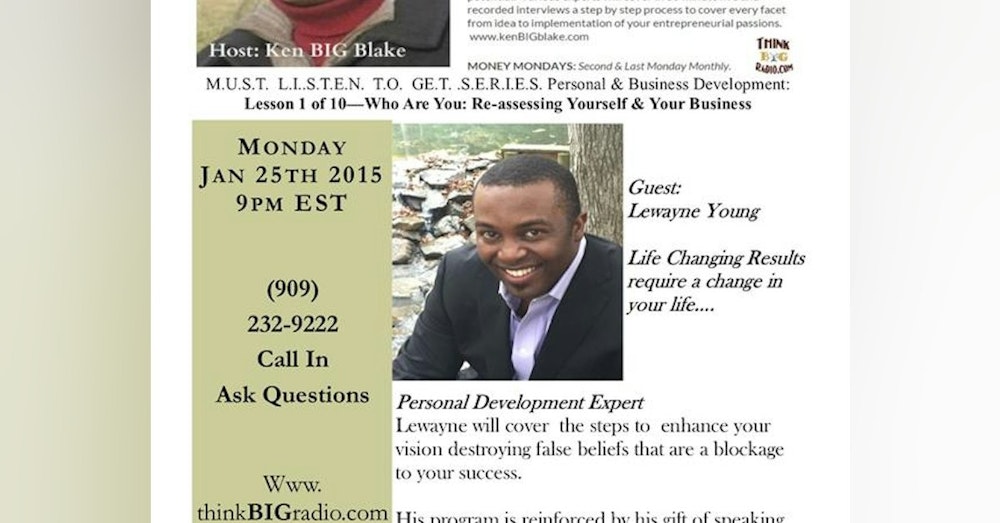 MUST LISTEN TO GET - Personal & Business Development - Guest Lewayne Young