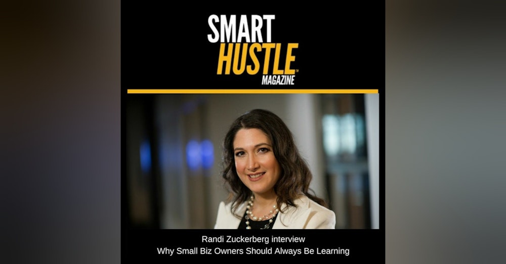 Randi Zuckerberg - Why Small Biz Should Always be Learning