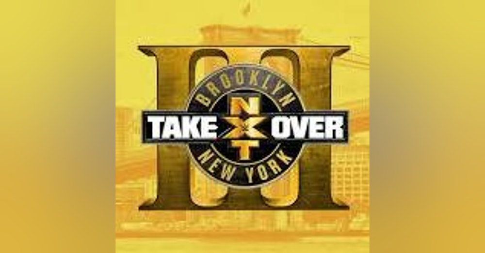 WE TALK NXT EP.92 |NXT TAKEOVER: BROOKLYN III POST SHOW 8/19/17|