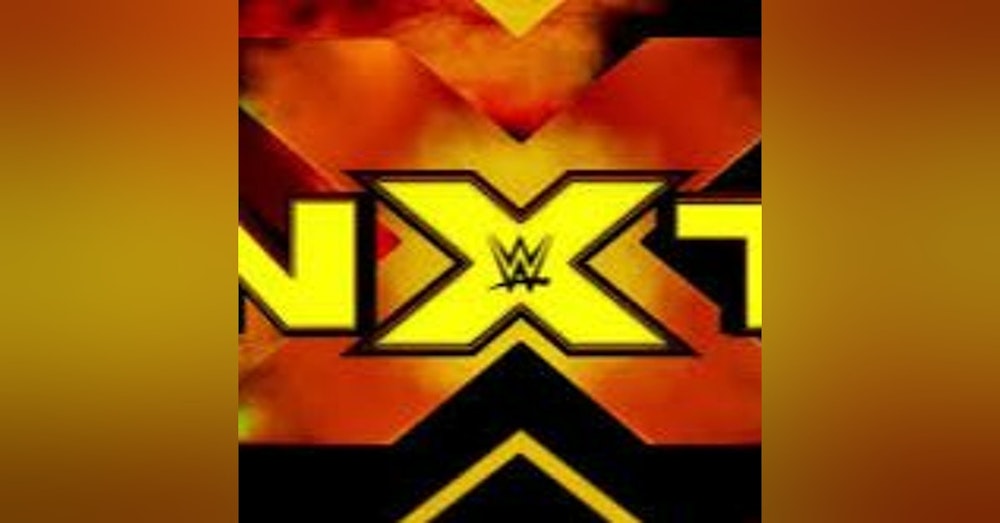 WE TALK NXT EP.116 |Better Late Than Never 3/3/18|