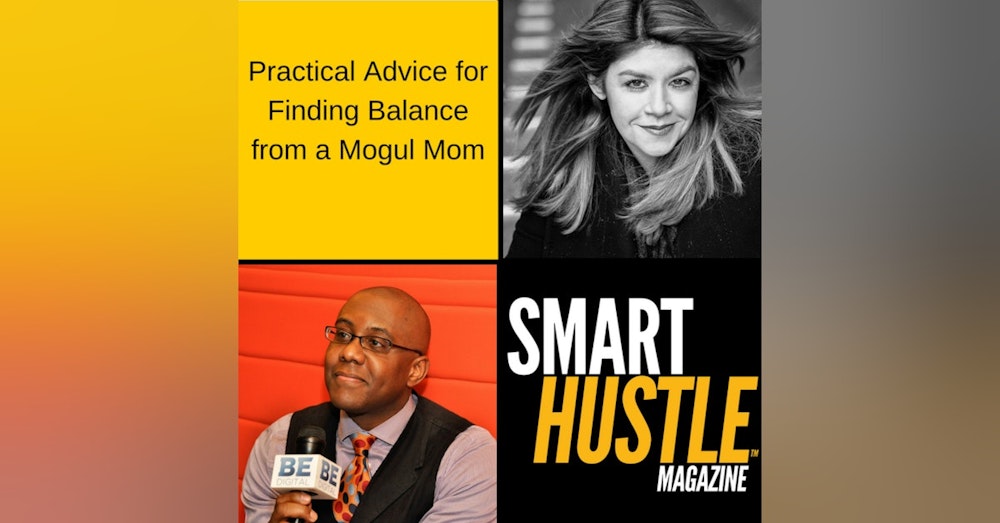 Practical Advice for Finding Balance from a Mogul Mom