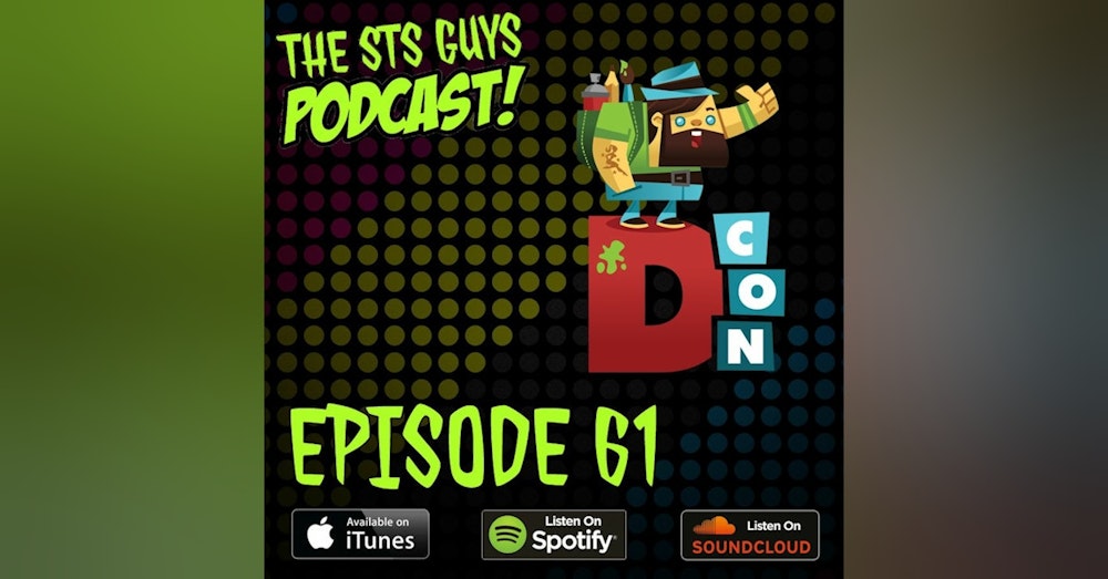 The STS Guys - Episode 61: DesignerCon Shenanigans
