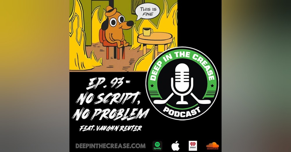 Episode 93 - No Script, No Problem - Feat. Vaughn Reuter