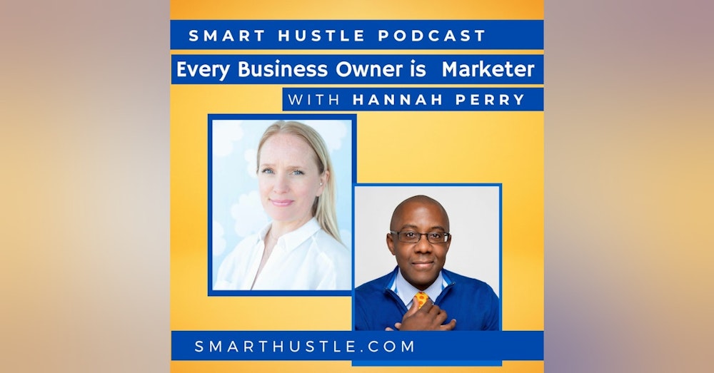 Every Business Owner Is  Marketer - Hannah's Journey
