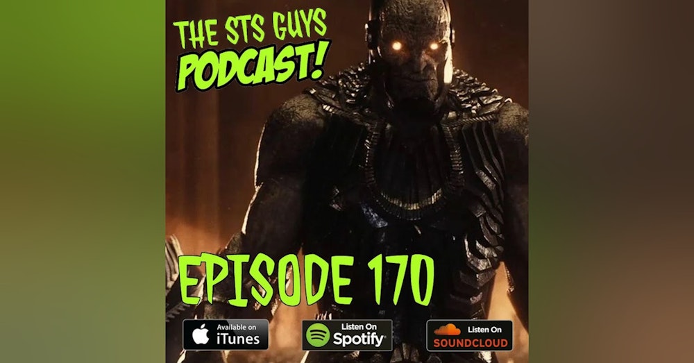 The STS Guys - Episode 170: Snyder Cut Like A Razor Blade