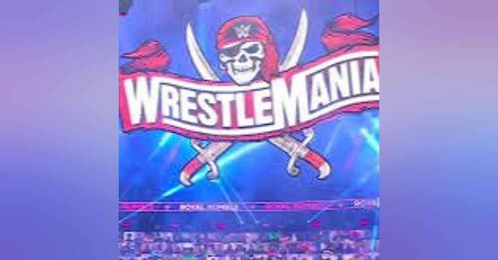 Bad Girl Good Girl Ep 28: WrestleMania Roundtable