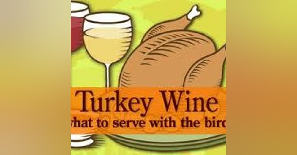 Episode 138-Thanksgiving Food And Wine, What To Serve With The Bird 2020