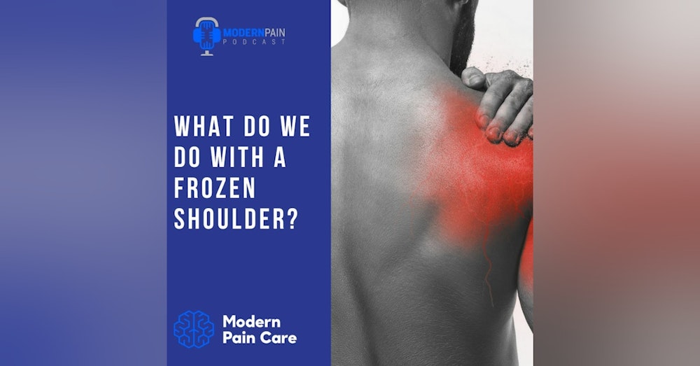 What do we do with a frozen shoulder?