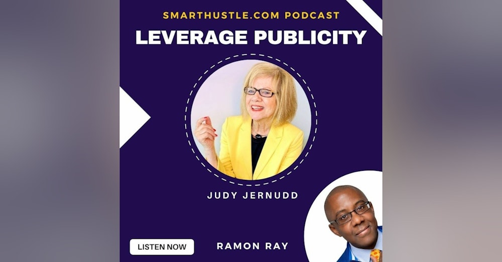 Judy Jernudd - How To Leverage Publicity for Your Business?