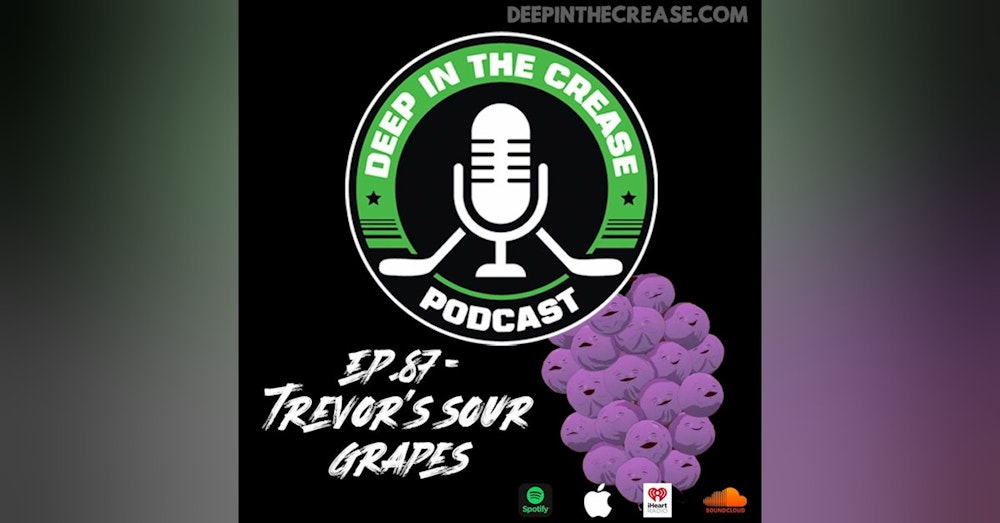 Episode 87- Trevor's Sour Grapes