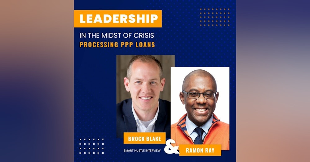 Leadership in the Midst of Crisis with Lendio's CEO. Inside a PPP Processing Company.