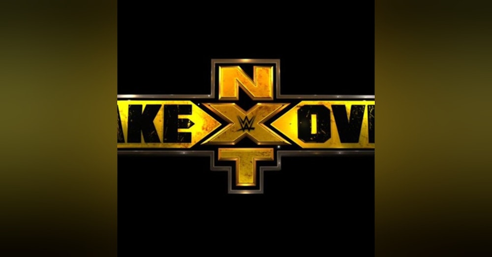 We Talk Next: NXT Takeover Round Table