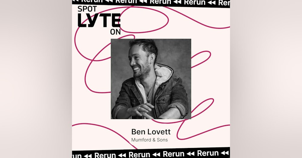 Best of Spot Lyte On - Ben Lovett - Mumford and Sons