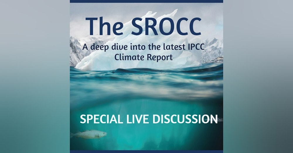 A Review of the Ocean Climate Report - SROCC Live Discussion!