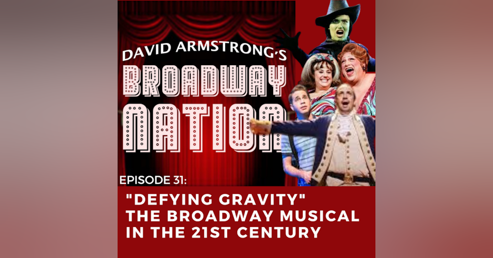 Episode 31:"Defying Gravity" - The Broadway Musical in the 21st Century