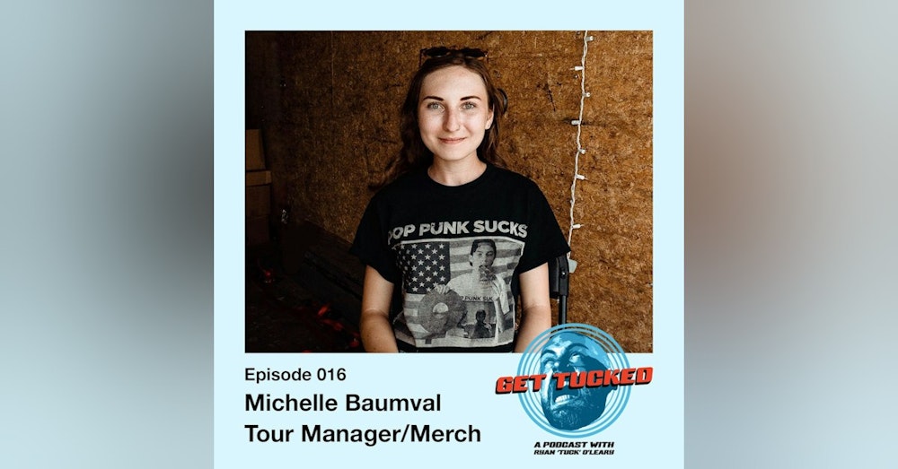 Ep. 16 feat. Michelle Baumval Tour Manger/Merchandise Manager/Photographer