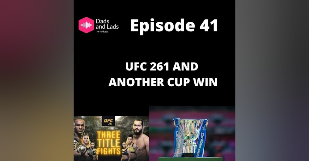 Episode 41 - UFC 261 and Anothrer Cup win